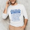 Silent Girls Are DangerousFor Quiet Introvert Girl Unisex Long Sleeve T-Shirt Silent Girls Are DangerousFor Quiet Introvert Girl Unisex Long Sleeve T-Shirt