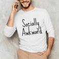 Socially Awkward Introvert Anxious Social Awkwardness Unisex Long Sleeve T-Shirt