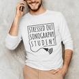 Stressed Sonography Student Ultrasound Tech Graduation Unisex Long Sleeve T-Shirt