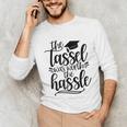 The Tassel Was Worth The Hassle Graduation Unisex Long Sleeve T-Shirt