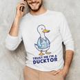 Trust Me I'm a Ducktor Doctor Sayings Graduation Unisex Long Sleeve T-Shirt