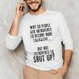 Why Do People Ask Introverts To Become More Talkative Unisex Long Sleeve T-Shirt Why Do People Ask Introverts To Become More Talkative Unisex Long Sleeve T-Shirt