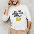 Will Give Medical Advice For Tacos Shirt Graduation MD Unisex Long Sleeve T-Shirt