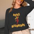 Adios Bitchachos Tee Cinco De Mayo Graduation Retirement Unisex Long Sleeve T-Shirt