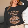 My Alone Time Is For Your Safety Coffee Lover Introvert Unisex Long Sleeve T-Shirt My Alone Time Is For Your Safety Coffee Lover Introvert Unisex Long Sleeve T-Shirt