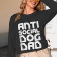 Anti-Social Dog Dad Quote For Anti Social Introvert Persons Unisex Long Sleeve T-Shirt Anti-Social Dog Dad Quote For Anti Social Introvert Persons Unisex Long Sleeve T-Shirt