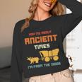 Ask Me About Ancient Times I'm From The 1900s Humorous Joke Unisex Long Sleeve T-Shirt
