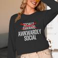 Awkwardly Social Socially Awkward Anxious Introverts Unisex Long Sleeve T-Shirt Awkwardly Social Socially Awkward Anxious Introverts Unisex Long Sleeve T-Shirt
