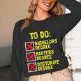 Bachelors Masters Doctorate Degree DR PHD Graduation Unisex Long Sleeve T-Shirt
