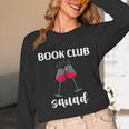 Book Club Squad Reading Bookworm Wine Lover Humor Unisex Long Sleeve T-Shirt