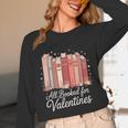 All Booked For Valentines Romantic Books Unisex Long Sleeve T-Shirt All Booked For Valentines Romantic Books Unisex Long Sleeve T-Shirt