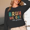 Bruh We Out 6th Graders Sixth Grade Graduation Unisex Long Sleeve T-Shirt