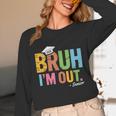 Bruh I'm Out Senior Graduation Unisex Long Sleeve T-Shirt