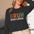 Bruh Read a Book Unisex Long Sleeve T-Shirt