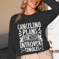 Canceling Plans Last Minute Introvert Tingles Alone Time Unisex Long Sleeve T-Shirt Canceling Plans Last Minute Introvert Tingles Alone Time Unisex Long Sleeve T-Shirt