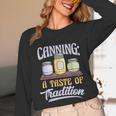 Canning A Taste Of Tradition Nostalgia Craft Unisex Long Sleeve T-Shirt