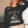 Chapter 40th Birthday Bookworm 40 Years Old For Book Lovers Unisex Long Sleeve T-Shirt