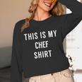 This Is My Chef Shirt Culinary School Graduation Unisex Long Sleeve T-Shirt