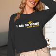 Class Of 2026 I Am So Done Graduation For Him Her Women Men Unisex Long Sleeve T-Shirt