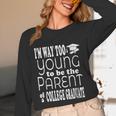 College Graduate Mom Dad Quote Graduation Party Unisex Long Sleeve T-Shirt
