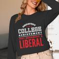 College Graduation For Conservatives Unisex Long Sleeve T-Shirt