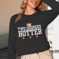 College Masters Degree Graduation Two Degrees Hotter Unisex Long Sleeve T-Shirt