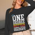 Criminal Justice Graduation Tshirt One Degree Hotter Unisex Long Sleeve T-Shirt