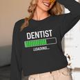 Dentist Loading Shirt Graduation Student Unisex Long Sleeve T-Shirt