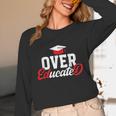 Doctor Of Education Over Educated EdD Doctorate Graduation Unisex Long Sleeve T-Shirt