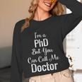 For Doctors PhD Graduation Tee Unisex Long Sleeve T-Shirt