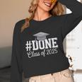 Done Class Of 2025 Graduation For Her Him Grad Seniors 2025 Unisex Long Sleeve T-Shirt