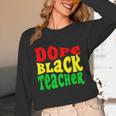 Dope Teacher African American Graduation History Month Unisex Long Sleeve T-Shirt