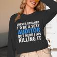 Never Dreamed I'd Be a Sexy Auditor Graduation Unisex Long Sleeve T-Shirt