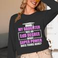 EdD Doctor Of Education Daughter Power Doctorate Graduation Unisex Long Sleeve T-Shirt