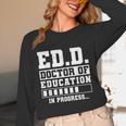 EdD Doctor Of Education In Progress EdD Graduation Unisex Long Sleeve T-Shirt