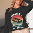Error 404 Streaming Not Found Nostalgia VHS Retro Tape Unisex Long Sleeve T-Shirt Error 404 Streaming Not Found Nostalgia VHS Retro Tape Unisex Long Sleeve T-Shirt