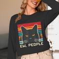 Ew People Cat Saying Introvert Women Men Kids Unisex Long Sleeve T-Shirt Ew People Cat Saying Introvert Women Men Kids Unisex Long Sleeve T-Shirt