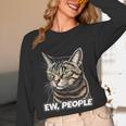 Ew People Cat Tabby Cat Antisocial Grumpy Introvert Unisex Long Sleeve T-Shirt