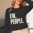 EW People Introvert Sarcastic Graphic Style Unisex Long Sleeve T-Shirt