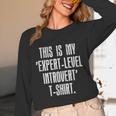 This Is My 'Expert-Level Introvert' Anti Social Sarcastic Unisex Long Sleeve T-Shirt This Is My 'Expert-Level Introvert' Anti Social Sarcastic Unisex Long Sleeve T-Shirt