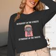 Extroverted Introvert In The Streets Extrovert In The Tweets Unisex Long Sleeve T-Shirt Extroverted Introvert In The Streets Extrovert In The Tweets Unisex Long Sleeve T-Shirt