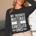 My Favorite Meetings Are Cancelled Ones Introvert Unisex Long Sleeve T-Shirt My Favorite Meetings Are Cancelled Ones Introvert Unisex Long Sleeve T-Shirt