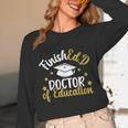 FinishEdD Doctor Of Education Graduation EdD Graduate Unisex Long Sleeve T-Shirt