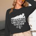 I Graduated Can I Go Back To Bed Now Graduation Men Unisex Long Sleeve T-Shirt