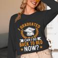 I Graduated Can I Go Back To Bed Now Graduation Unisex Long Sleeve T-Shirt