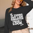 Graduation Graduation I'm Smarter Than I Look Unisex Long Sleeve T-Shirt