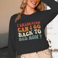 Groovy I Graduated Can I Go Back To Bed Now Graduation Unisex Long Sleeve T-Shirt