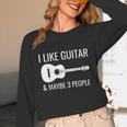 I Like Guitar & Maybe 3 People Music Introvert Guitar Unisex Long Sleeve T-Shirt