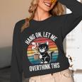 Hang On Let Me Overthink Cat Coffee Retro Introvert Unisex Long Sleeve T-Shirt