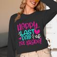 Happy Last Day Of First 1st Grade Teacher Student Graduation Unisex Long Sleeve T-Shirt